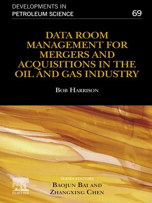 cover image of Data Room Management for Mergers and Acquisitions in the Oil and Gas Industry